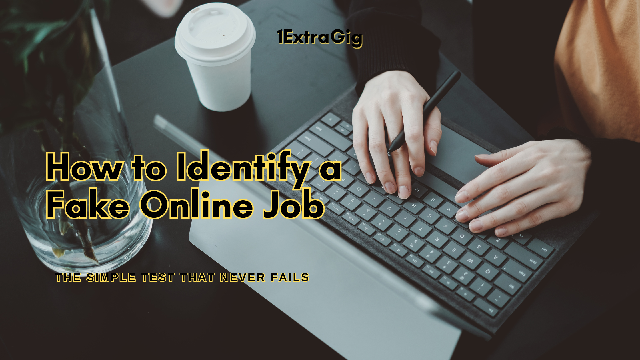 How to Identify a Fake Online Job (The Simple Test That Never Fails)