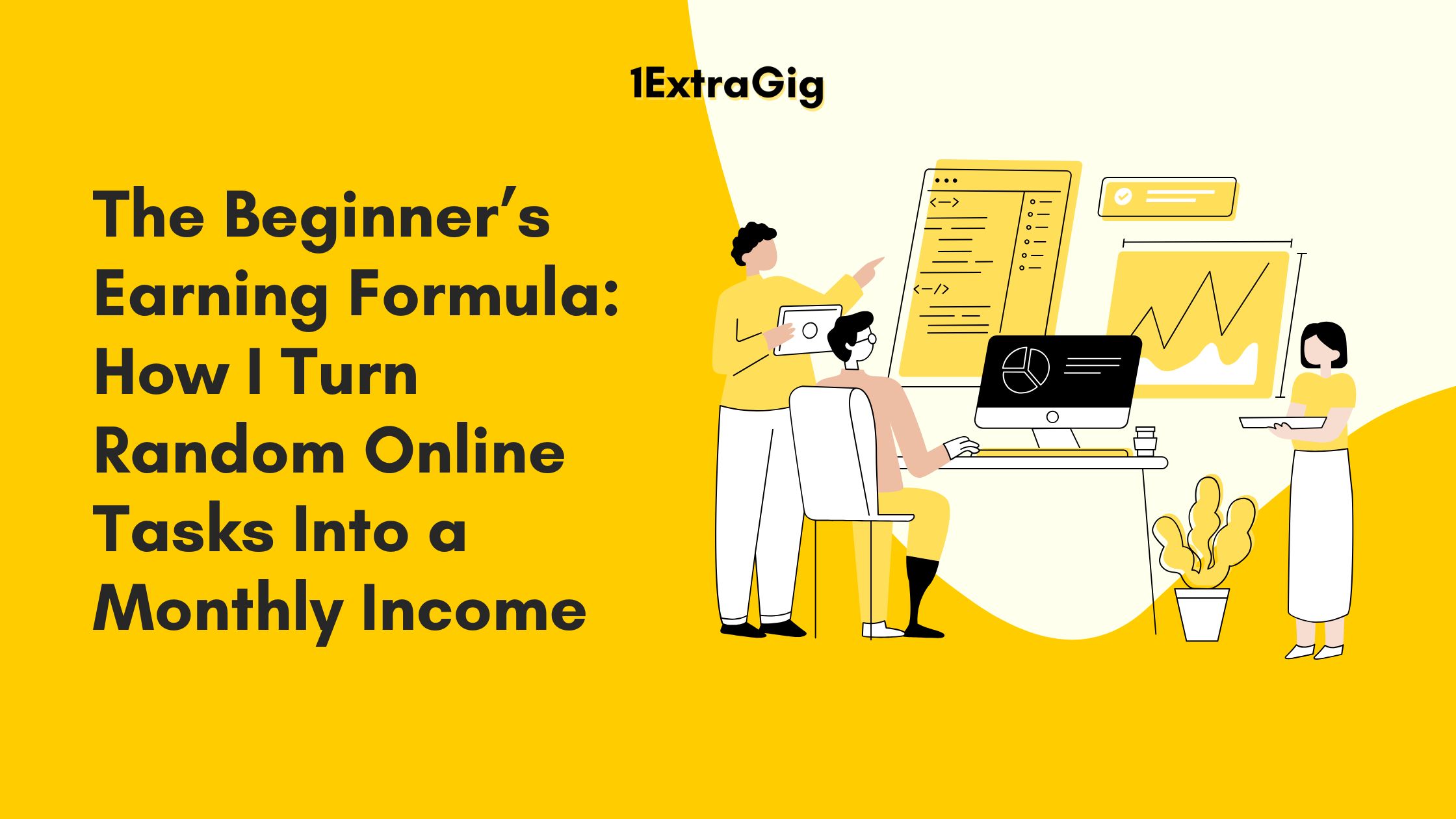The Beginners Earning Formula: How I Turn Random Online Tasks Into a Monthly Income
