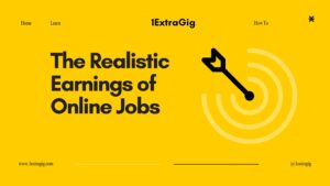The Realistic Earnings of Online Jobs: What You Should Expect as a Beginner