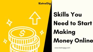 Skills You Need to Start Making Money Online