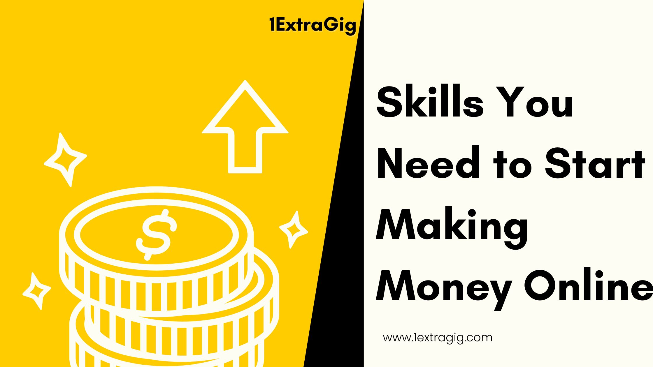 Skills You Need to Start Making Money Online