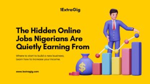 The Hidden Online Jobs Nigerians Are Quietly Earning From